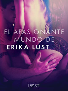 El apasionante mundo de Erika Lust - 1.  Lust