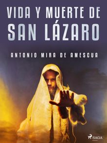 Vida y muerte de san Lzaro.  Antonio Mira de Amescua