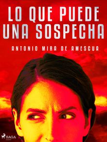 Lo que puede una sospecha.  Antonio Mira de Amescua