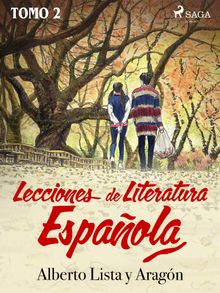 Lecciones de Literatura Espaola Tomo II.  Alberto Lista y Aragn