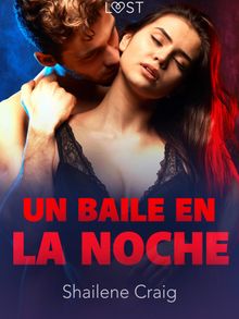 Un baile en la noche - un relato corto ertico.  S. Craig