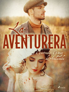 La aventurera.  Gertrudis Gmez de Avellaneda