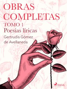 Obras completas. Tomo 1. Poesas lricas.  Gertrudis Gmez de Avellaneda