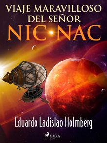 Viaje maravilloso del seor Nic-Nac.  Eduardo Ladislao Holmberg