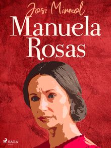 Manuela Rosas.  Jos Mrmol