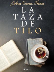 La taza de tilo.  Arthur Garca Nez