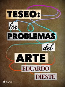 Teseo: Los problemas del arte.  Eduardo Dieste