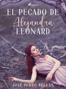 El pecado de Alejandra Leonard.  Jos Pedro Belln