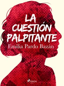 La cuestin palpitante.  Emilia Pardo Bazn