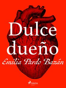 Dulce dueo.  Emilia Pardo Bazn