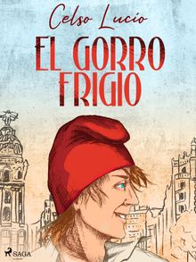 El gorro frigio.  Celso Lucio