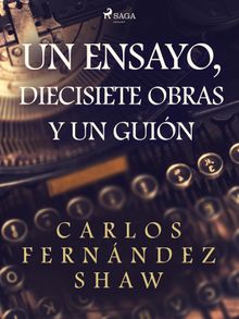 Un ensayo, diecisiete obras y un guin.  Carlos Fernndez Shaw