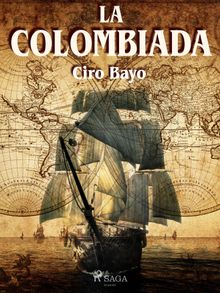 La colombiada.  Ciro Bayo