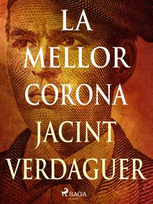 La mellor corona.  Jacint Verdaguer i Santal