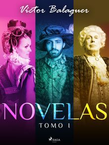 Novelas. Tomo I.  Vctor Balaguer