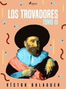 Los trovadores. Tomo III.  Vctor Balaguer