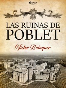 Las ruinas de Poblet.  Vctor Balaguer