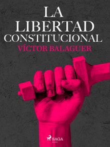 La libertad constitucional.  Vctor Balaguer