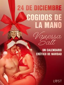 24 de diciembre: Cogidos de la mano - un calendario ertico de Navidad.  Carolina Gandia Segura