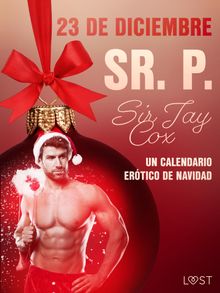 23 de diciembre: Sr. P. - un calendario ertico de Navidad.  Carolina Gandia Segura