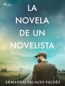 La novela de un novelista.  Armando Palacio Valds