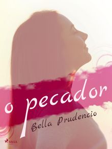 O Pecador.  Bella Prudencio