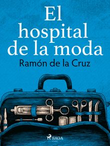 El hospital de la moda.  Ram?n de la Cruz