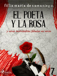 VI: El poeta y la rosa y otras inolvidables fbulas en verso.  Flix Mara de Samaniego
