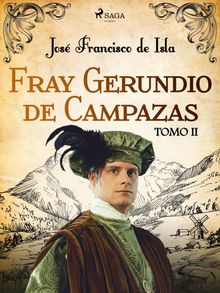 Fray Gerundio de Campazas. Tomo II.  Jos Francisco de Isla