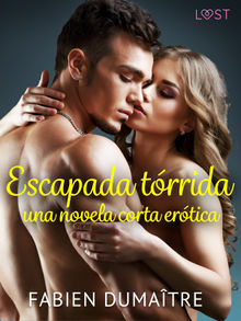 Escapada trrida - una novela corta ertica.  Montserrat Soler Llopis