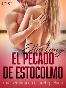 El pecado de Estocolmo: una semana en el archipilago - una novela ertica.  Carolina Gandia Segura