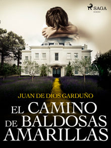 El camino de baldosas amarillas.  Juan de Dios Garduo