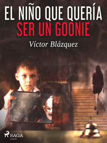 El nio que quera ser un goonie.  Vctor Blzquez Garca