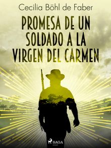 Promesa de un soldado a la Virgen del Carmen.  Cecilia Bhl de Faber