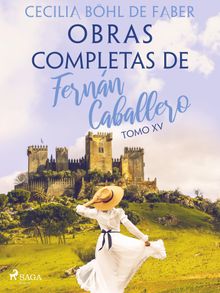 Obras completas de Fernn Caballero. Tomo XV.  Cecilia Bhl de Faber