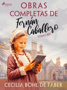 Obras completas de Fernn Caballero. Tomo XIII.  Cecilia Bhl de Faber