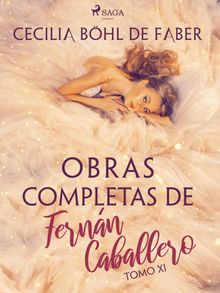 Obras completas de Fernn Caballero. Tomo XI.  Cecilia Bhl de Faber