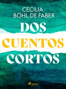 Dos cuentos cortos.  Cecilia Bhl de Faber