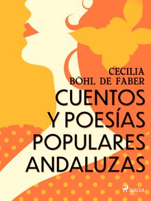 Cuentos y poesas populares andaluzas.  Cecilia Bhl de Faber