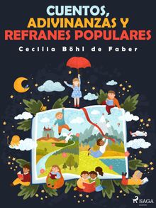 Cuentos, adivinanzas y refranes populares.  Cecilia Bhl de Faber