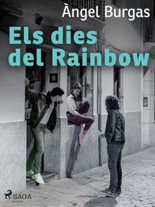 Els dies del Rainbow.  Angel Burgas