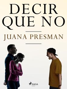 Decir que no.  Juana Presman