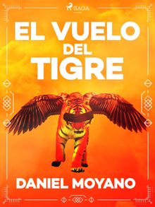 El vuelo del tigre.  Daniel Moyano