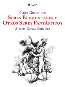 Gua breve de seres elementales y otros seres fantsticos.  Alberto Garca Guterrez