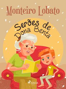 Seres de Dona Benta.  Monteiro Lobato