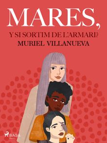 Mares, i si sortim de l'armari?.  Muriel Villanueva