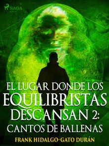 El lugar donde los equilibristas descansan II: Cantos de Ballenas.  Frank Hidalgo-Gato Durn