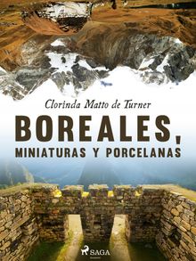 Boreales, miniaturas y porcelanas.  Clorinda Matto de Turner