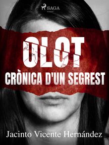 Olot. Crnica d'un segrest.  Jacinto Vicente Hernndez