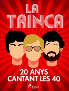 La Trinca, 20 anys cantant les 40.  David Escamilla Imparato